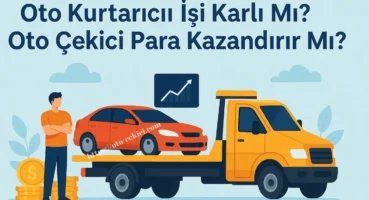 Oto Kurtarıcı İşi Karlı Mı? | Oto Çekici Para Kazandırır Mı?